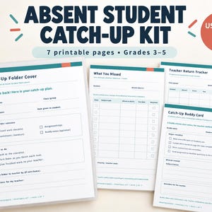 May include: An Absent Student Catch-Up Kit featuring 7 printable pages for grades 3-5. The kit includes a Catch-Up Folder Cover, a What You Missed form, a Teacher Return Tracker, and a Catch-Up Buddy Card, all designed for US Letter and A4 paper sizes.