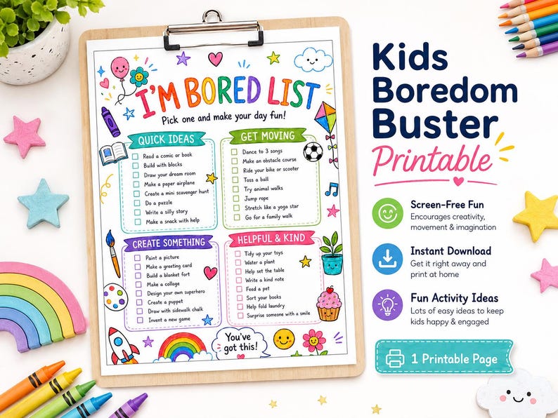 May include: A colorful printable "I'm Bored List" for kids, featuring various activity ideas. The list includes categories like "Quick Ideas," "Get Moving," and "Create Something." The design incorporates playful illustrations and the text "Kids Boredom Buster Printable."