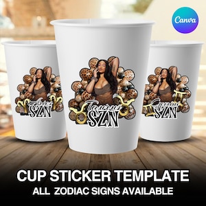 May include: Three white paper cups with custom designs. Each cup features a woman with a zodiac sign graphic. The text on the cups reads "Aries SZN", "Taurus SZN", and "Gemini SZN". The bottom of the image reads "CUP STICKER TEMPLATE ALL ZODIAC SIGNS AVAILABLE".