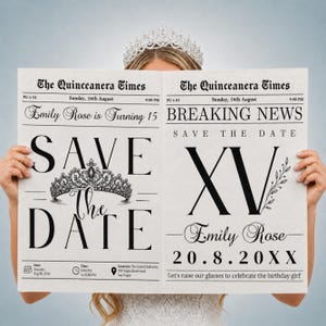 May include: A newspaper-style save the date announcement titled The Quinceanera Times. The text reads Emily Rose is Turning 15, Save the Date, Breaking News, and XV. It features a graphic of a tiara and includes event details for August 20, 20XX.