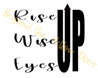 以下が含まれることがあります： 「Rise Up」と「Beyond the Wise Eyes Below Door」というテキストを含む白黒のグラフィックデザインです。