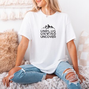 Unplug Unwind Uncover T-Shirt, Perfect Gift Idea, Nature Lovers, Hiking Lovers, Outdoor Lovers. Inspiring Quotes T-Shirt