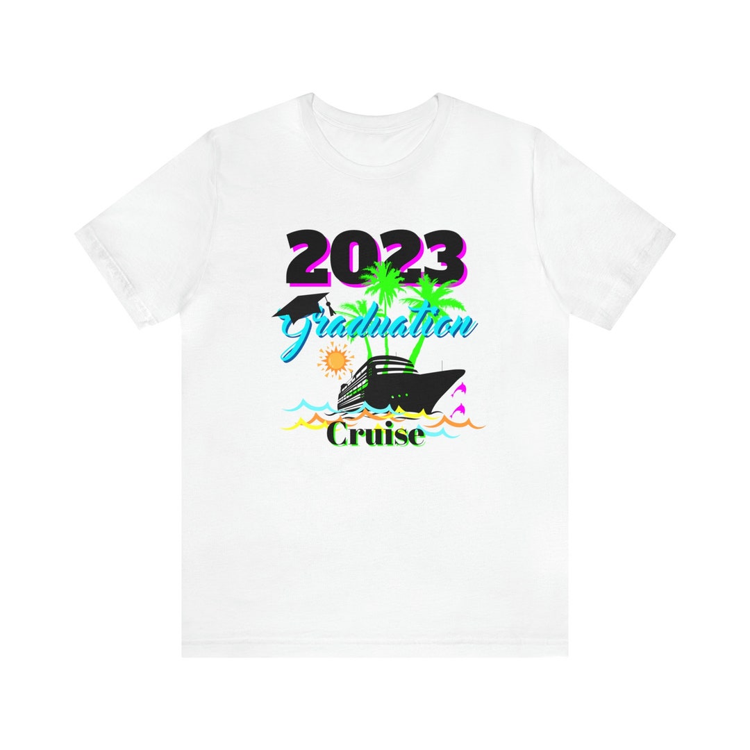 Graduation Cruise Shirt 2023 Graduation Celebration Cruise - Etsy