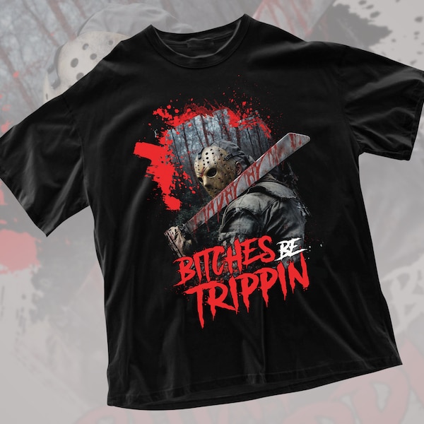 Jason Voorhees Bitches Be Trippin PNG File, Halloween Png, Friday the 13th Png, Horror Character Png, Horror Movie Png, Sublimation Printing