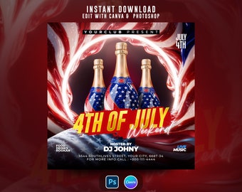 May include: A digital flyer template featuring three champagne bottles wrapped in American flag patterns, centered within a glowing white circular frame. The text reads 4TH OF JULY WEEKEND, HOSTED BY DJ JOHNY, with event details and contact information.