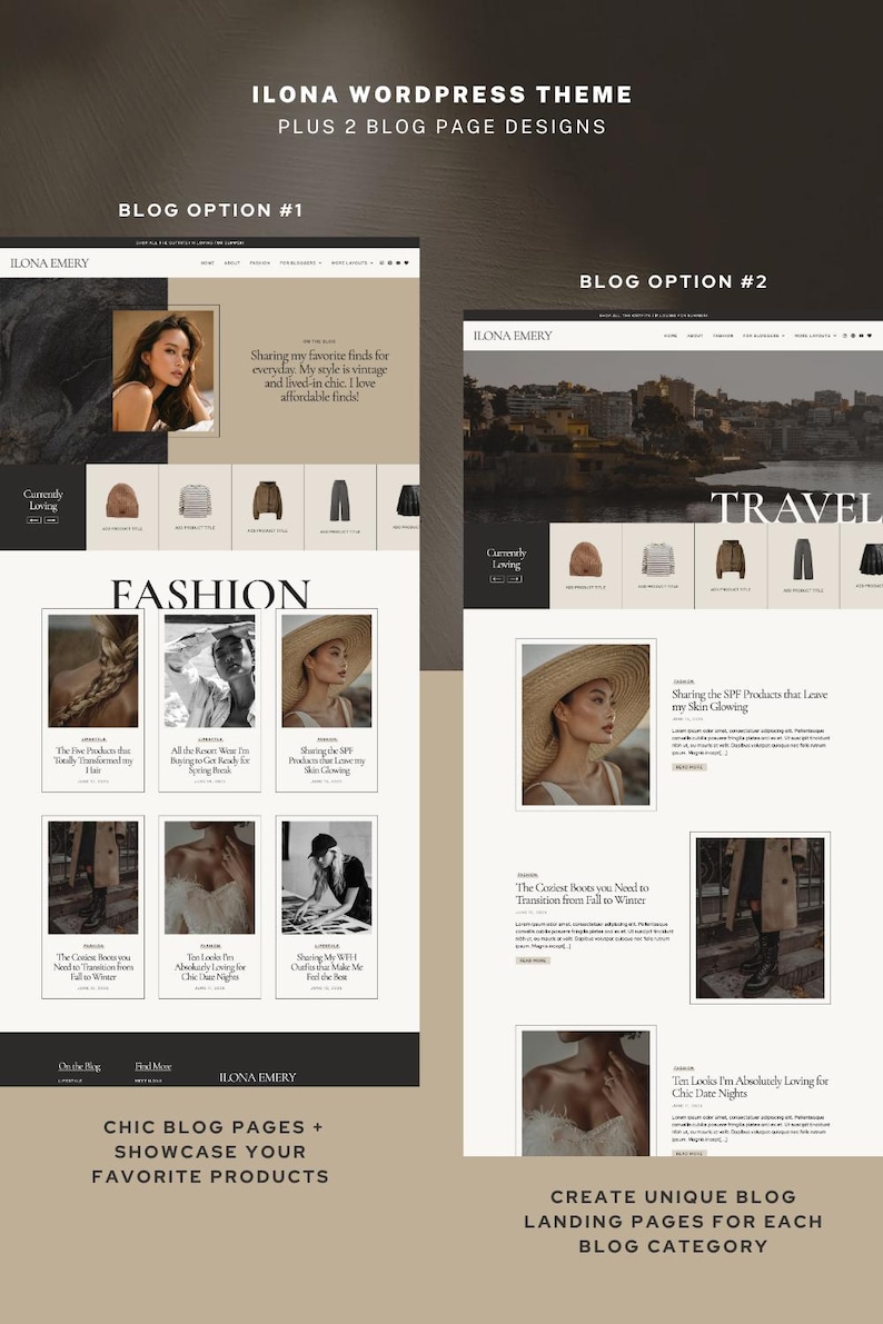 May include: Two website design layouts for a WordPress theme, showcasing blog pages. The designs feature images, text, and product displays. The text includes "ILONA EMERY" and "CHIC BLOG PAGES + SHOWCASE YOUR FAVORITE PRODUCTS."