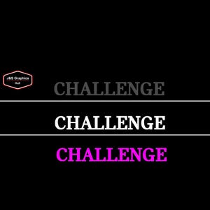 May include: A black graphic with the word "CHALLENGE" in three different colours and styles. The top text is grey, the middle text is white, and the bottom text is pink. The J&S Graphics Hull logo is in the top left corner.