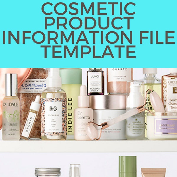Cosmetic Product Information File (PIF) Template - Legislation Documentation for Skincare Entrepreneurs and Business in UK and Europe