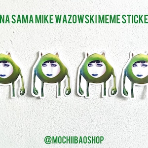 May include: Four stickers featuring a green, one-eyed cartoon character with a human face, a meme-style design. The stickers are arranged in a row against a white textured background. Text at the top reads "MANA SAMA MIKE WAZOWSKI MEME STICKERS!" and "@MOCHIBAOSHOP" at the bottom.