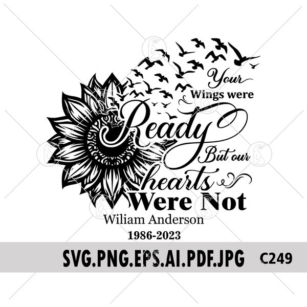 Your Wings Were Ready But Our Hearts Were Not In Loving Memory Rest In Peace Shirt Memorial Custom Gift Flying Birds Sunflower SVG PNG Files