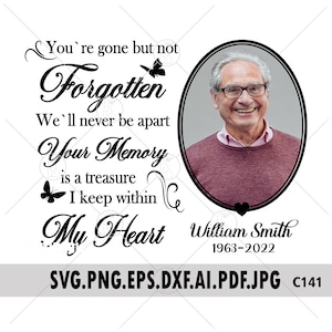 You&#39;re Gone But Not Forgotten Svg, Memorial Svg, Memorial Quotes svg, In Loving Memory Svg, Rest In Peace Svg, In Memory Svg, Memorial Gift