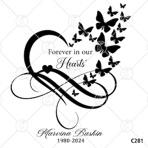 May include: A black and white graphic of an infinity symbol with a heart shape in the centre. The text "Forever in our Hearts" is written above the heart. Butterflies are flying around the infinity symbol. The text "Marvina Baskin 1980-2024" is written below the infinity symbol. The text "C281" is written in the bottom right corner.