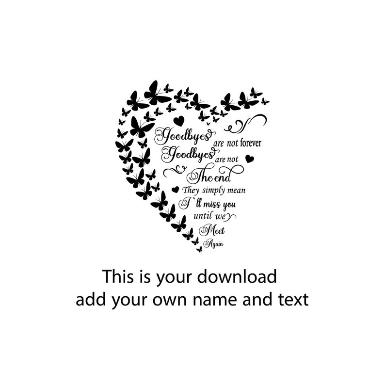 Goodbyes Are Not Forever Flying Butterflies Heart Custom Memorial Gift Rest In Peace Personalize Name Date Photo Remembrance SVG PNG Files image 2