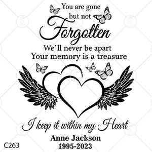 May include: Black and white graphic with two intertwined hearts and angel wings. The text reads "You are gone but not Forgotten. We'll never be apart. Your memory is a treasure. I keep it within my Heart. Anne Jackson 1995-2023."