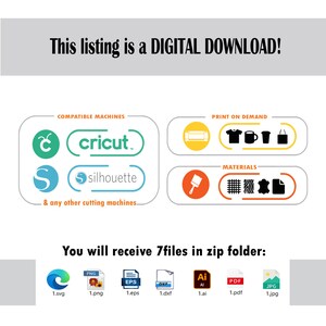 May include: Digital download graphic design files for cutting machines like Cricut and Silhouette. The image shows icons for SVG, PNG, EPS, DXF, AI, PDF, and JPG file types.