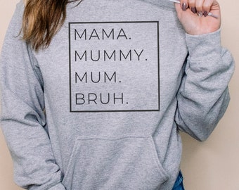 Mama, Mummy, Bruh Womens Hoodie