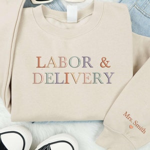 EMBROIDERED Personalized Labor And Delivery Sweatshirt, L And D Sweatshirts, Baby Delivery Sweaters, Baby Nurse Sweater, Maternity Nursing