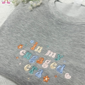 In My Engaged Era Embroidered Sweatshirt, Fiance Embroidered Crewneck, Engaged Era Hoodie, Bridal Shower Gift, Bachelorette Sweatshirt image 2