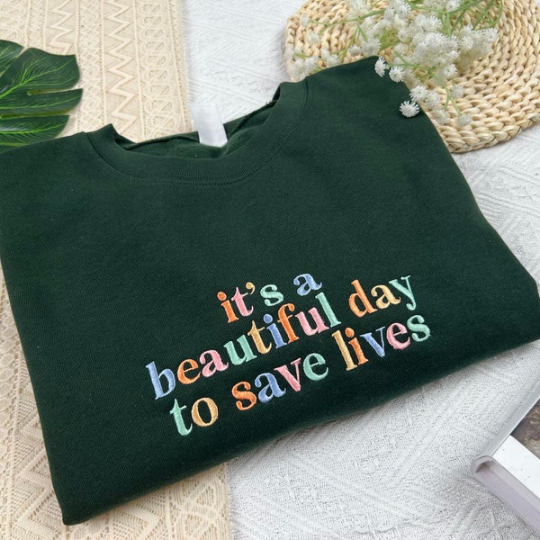 It's Beautiful Day To Save Lives Embroidered Sweatshirt, Trendy Nurse Sweater, Gift For Doctor, Picu Nurse, Registered Nurse RN Icu Hoodie