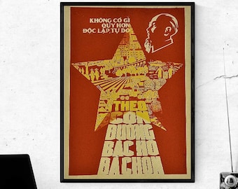 Vietnam Poster War Propaganda - Nothing Is More Precious Independence and Freedom - Following the Path of President Ho Chi Minh - 12x16in