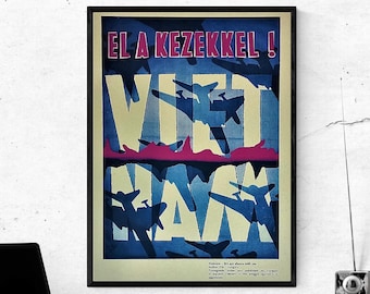 Vintage Vietnam War Poster Propaganda  - Hungarian Support The Vietnamese Against American Military Aggression - 12x16 inch
