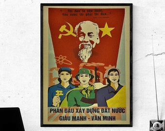 Vietnam War Poster Propaganda - Ho Chi Minh Loving Country - Strive to Build the Country to Become Prosperous and Civilized - SIZE: 12x16 in