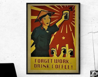 Vintage Vietnam Poster - Coffee Lover a Soldier Toast to Forget Work And To Drink More Coffee - A Popular Slogan - SIZE: 12x16 Inches