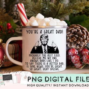 Je bent een geweldige vader, Trump png, de beste vader ooit, grappige trump png, geschenken voor hem, geschenken voor papa, DIY, donald trump png, sublimatie