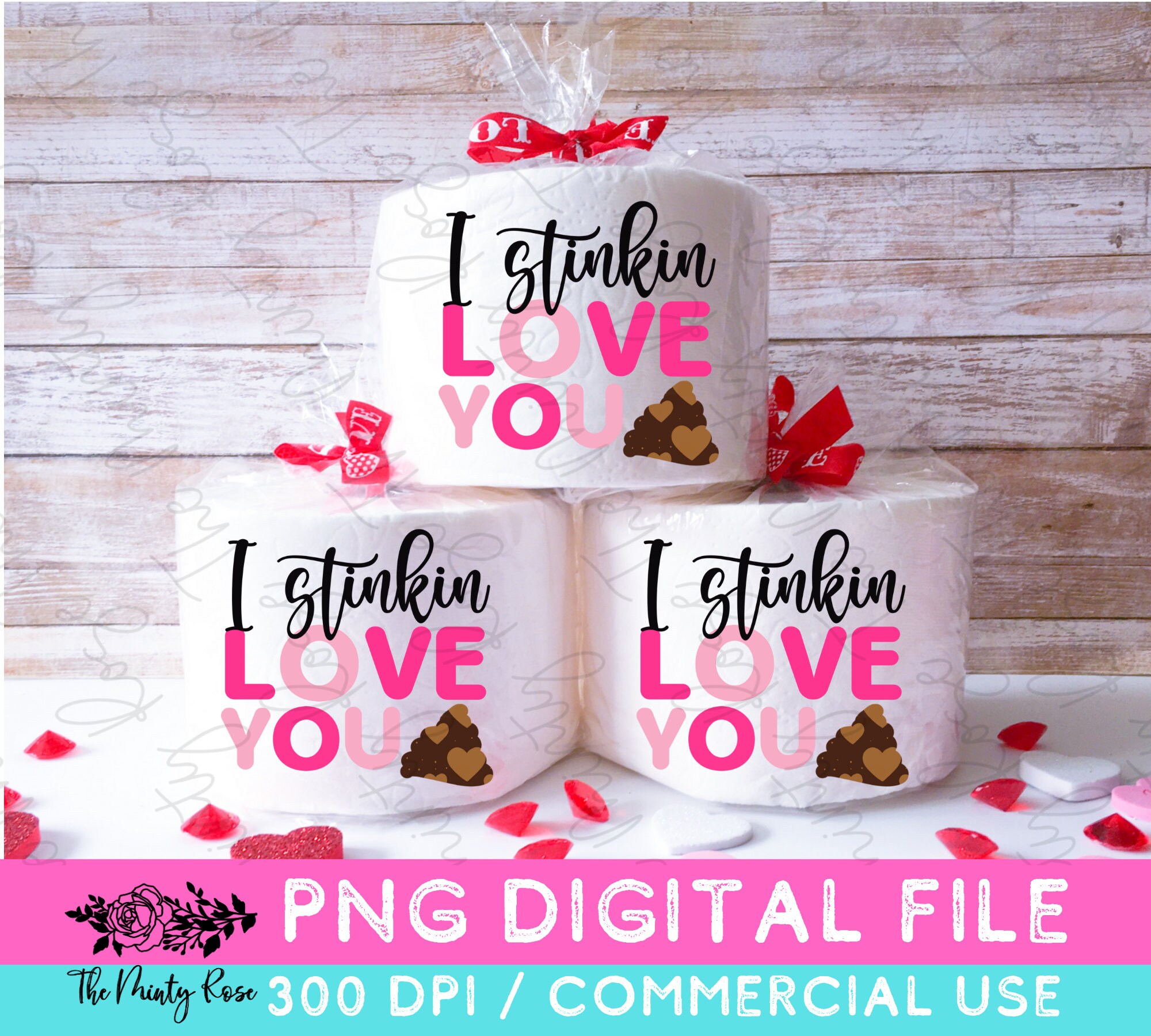 I Stinkin Love You Png, Valentines Day Png, Toilet Paper Design, Gag ...