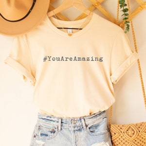 Hashtag YouAreAmazing T-shirt, Självkärlek Mental Hälsa T-shirt