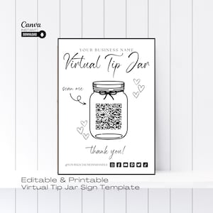 May include: Black and white printable sign template for a virtual tip jar. The sign features a mason jar with a QR code and the text "Virtual Tip Jar", "Scan me", "Thank you!" and "@YOURSOCIALMEDIAHANDLE".