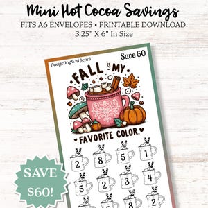 May include: A printable savings tracker with a fall theme. The design features a pink mug of hot cocoa, mushrooms, and a pumpkin. The text reads "Fall is my favorite color." The tracker is 3.25" x 6" and fits A6 envelopes.