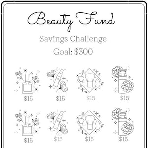 May include: A black and white graphic with a savings challenge for a beauty fund. The goal is $300. There are 20 squares with different beauty products, each worth $15. The products include perfume, lipstick, makeup brushes, and face cream.