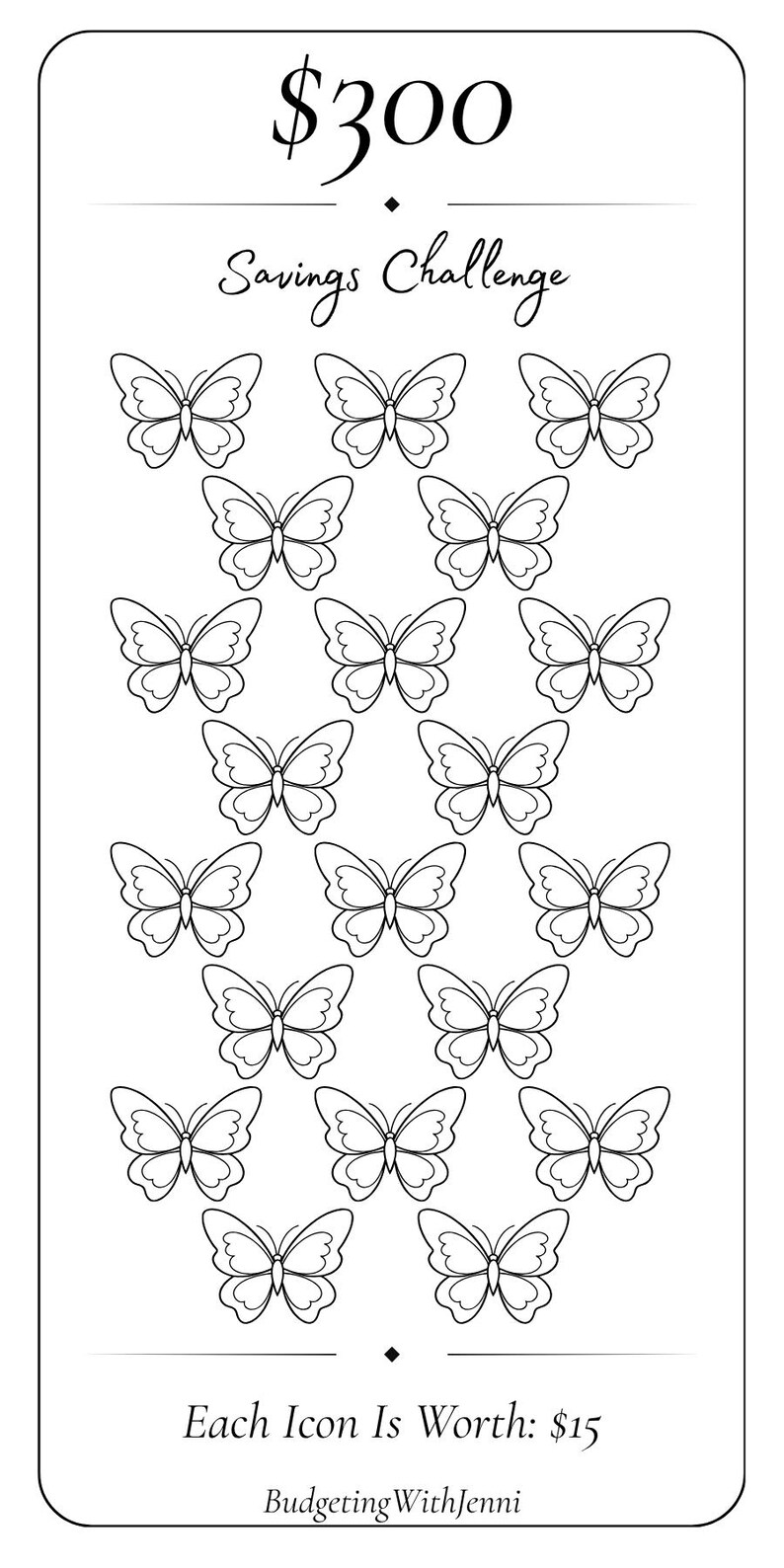 May include: A rectangular white savings challenge tracker card featuring black line art of twenty butterflies. The text reads $300 Savings Challenge and Each Icon Is Worth: $15, with the brand name BudgetingWithJenni at the bottom.