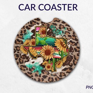 May include: Round car coaster featuring a brown leopard print background with a colorful outline of the state of Texas. The Texas outline is decorated with sunflowers and cacti. The text "CAR COASTER" is at the top of the image.