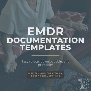 May include: A digital image of a person sitting on a couch with the text "EMDR Documentation Templates" in large white letters. The text "Easy to use, downloadable, and printable!" is below the title. The text "WRITTEN AND CREATED BY: BECCA FERGUSON, LPC" is below the text about the templates. The image has a blue background.