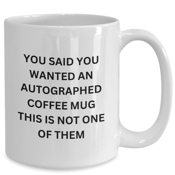 Signature Coffee Mug Gift Ideas Funny Novelty Cup for Men or Women Wanted Autographed Housewares Hipster Incorporate Signed Written Humorous