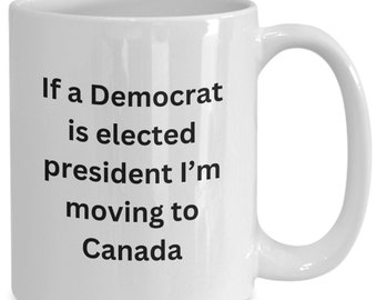 Democrat Coffee Mug Gift Ideas for Democrat Funny Democrat Novelty Cup for Men or Women Republican Vote Political Election 2024 Humorous