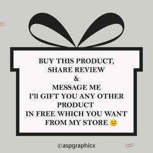 May include: A black and white image of a gift box with a bow on top. The text on the box reads: "Buy this product, share review & message me I'll gift you any other product in free which you want from my store".