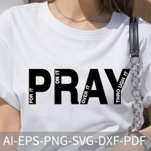 Pray on it Pray over it Pray through it svg, prayer svg, Pray svg, Christian cross svg, Bible verse svg