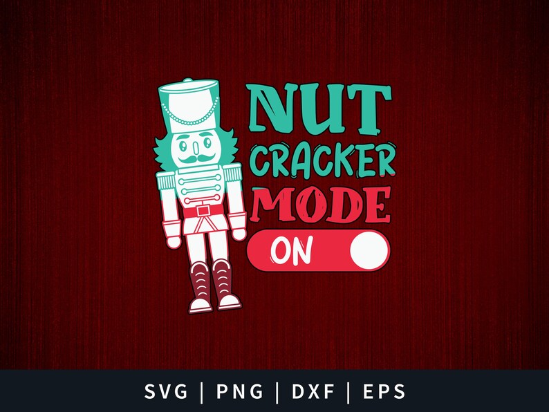 May include: A green and red illustration of a nutcracker with the text "NUT CRACKER MODE ON" and a red and white toggle switch.