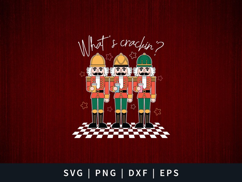 May include: Three nutcracker figurines stand in a row on a black and white checkered background. They are wearing red and green uniforms and holding cups. The text "What's crackin?" is written above them.