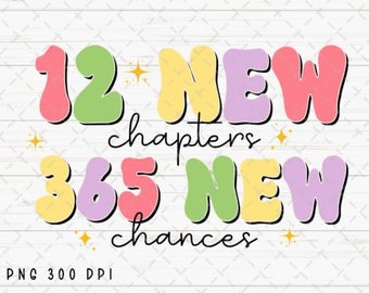 12 Neue Kapitel 365 Neue Chancen PNG, Neues Jahr 2024 PNG Sublimation Digitaler Download