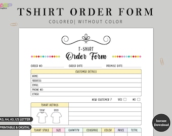 May include: Printable T-shirt order form with sections for customer details, t-shirt details, and order information. The form includes fields for name, address, email, phone number, order number, order date, promise date, t-shirt style, size, quantity, coverage, color, price, and total.
