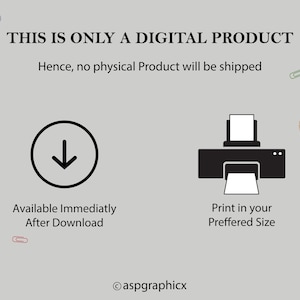 May include: A digital product graphic with a download arrow and a printer icon. The text reads "This is only a digital product. Hence, no physical product will be shipped. Available immediately after download. Print in your preferred size."