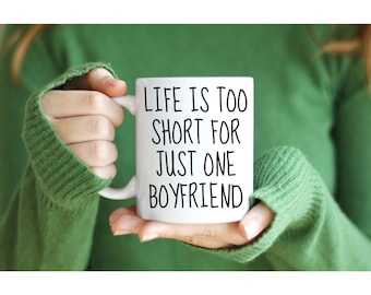 After break up gift - Polyamory coffee mug - Only one boyfriend - Swinger gifts - Single again mug - Life is too short