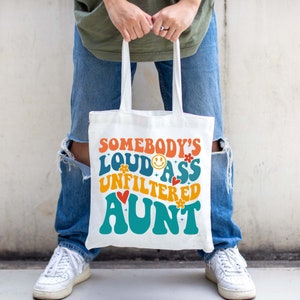 Funny Gift for aunt, Auntie tote bag, Comfort colors canvas bag for the best aunt, Somebody&#39;s loud ass unfiltered aunt gift for sister