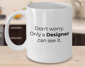 Front end developer gifts - Web Designer gift mug - IT coffee mug - UX designer - Visual designer gift