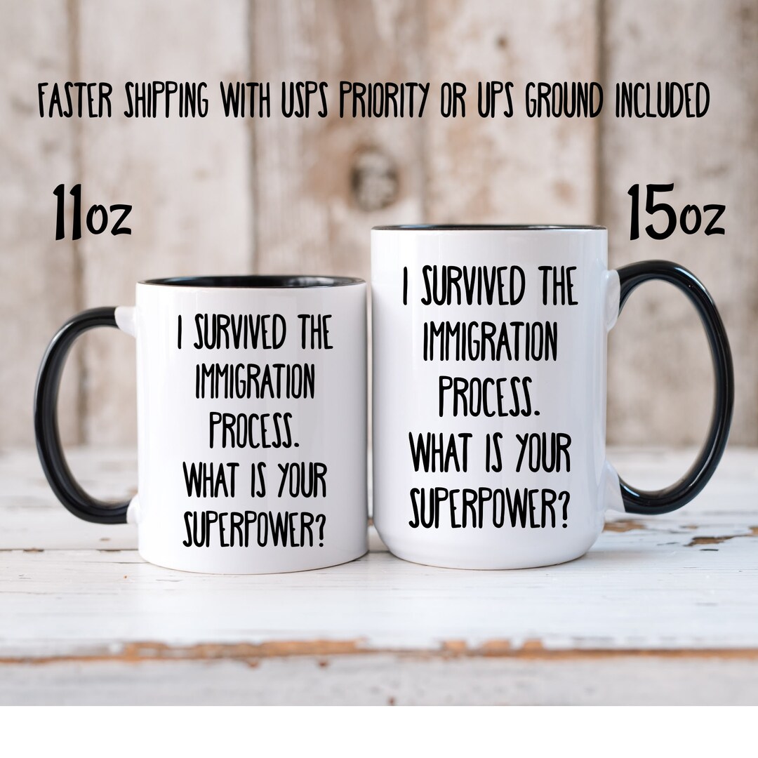 Immigration Coffee Mug Immigrant Mug Gift for Immigrant Appreciation