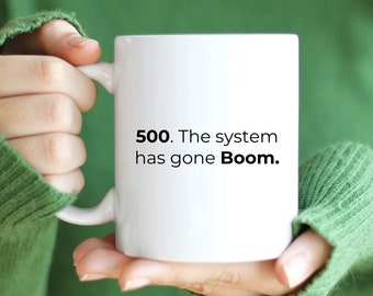Funny IT support gift mug - Developer gifts - Software developer gift mug - Coder coffee mug - HTTP 500
